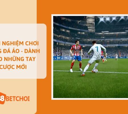 Kinh Nghiệm Chơi Bóng Đá Ảo Dành Cho Những Tay Cược Mới